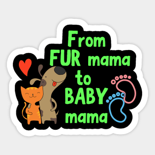 From fur mama to baby mama Sticker